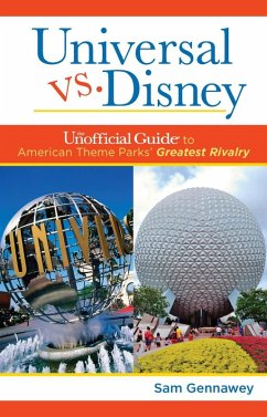 Cover Universal versus Disney: The Unofficial Guide to American Theme Parks' Greatest Rivalry (eBook, ePUB)