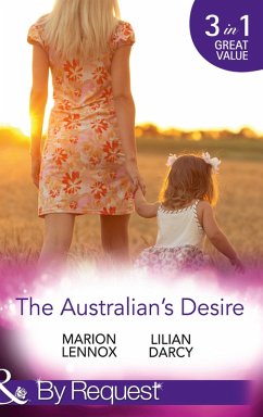 The Australian's Desire: Their Lost-and-Found Family / Long-Lost Son: Brand-New Family / A Proposal Worth Waiting For (Mills & Boon By Request) (eBook, ePUB) - Lennox, Marion; Darcy, Lilian