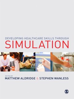 Developing Healthcare Skills through Simulation (eBook, ePUB)