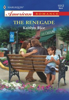 Renegade (Mills & Boon American Romance) (eBook, ePUB) - Rice, Kaitlyn