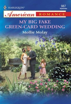 My Big Fake Green-Card Wedding (Mills & Boon American Romance) (eBook, ePUB) - Molay, Mollie