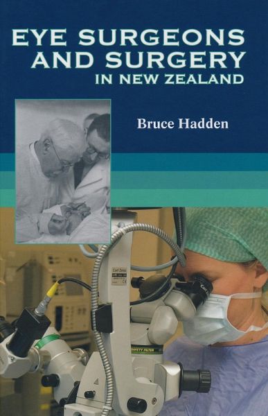 Eye Surgeons And Surgery In New Zealand (eBook, ePUB) Eye Surgeons And Surgery In New Zealand (eBook, ePUB)