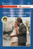 Diagnosis: Expecting Boss's Baby (eBook, ePUB) Diagnosis: Expecting Boss's Baby (eBook, ePUB)