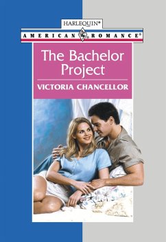 The Bachelor Project (Mills & Boon American Romance) (eBook, ePUB) - Chancellor, Victoria