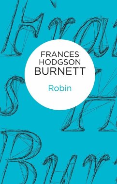 Robin (eBook, ePUB) - Burnett, Frances Hodgson