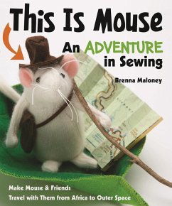 This Is Mouse-An Adventure in Sewing (eBook, ePUB) - Maloney, Brenna