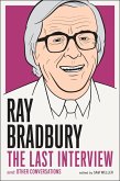 Ray Bradbury: The Last Interview (eBook, ePUB)