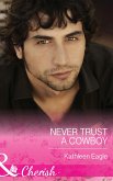 Never Trust A Cowboy (Mills & Boon Cherish) (eBook, ePUB)
