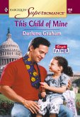 This Child Of Mine (eBook, ePUB) This Child Of Mine (eBook, ePUB)