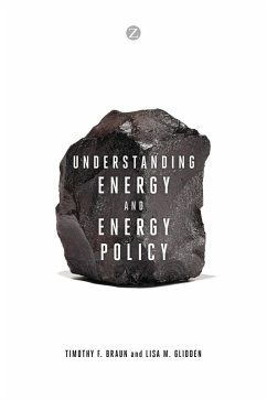 Understanding Energy and Energy Policy (eBook, PDF) - Braun, Timothy; Glidden, Lisa