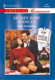Secret Baby Spencer (Mills & Boon American Romance) (eBook, ePUB)