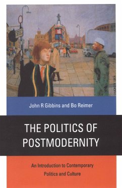 The Politics of Postmodernity (eBook, PDF) - Gibbins, John R R; Reimer, Bo