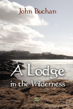 A Lodge in the Wilderness (eBook, ePUB) - Buchan, John