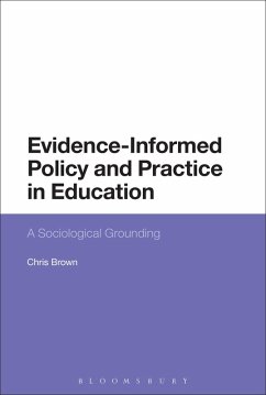 Evidence-Informed Policy and Practice in Education (eBook, ePUB) - Brown, Chris Evidence-Informed Policy and Practice in Education (eBook, ePUB) - Brown, Chris