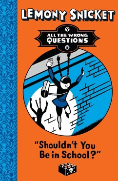 Shouldn't You Be in School? (eBook, ePUB) - Snicket, Lemony