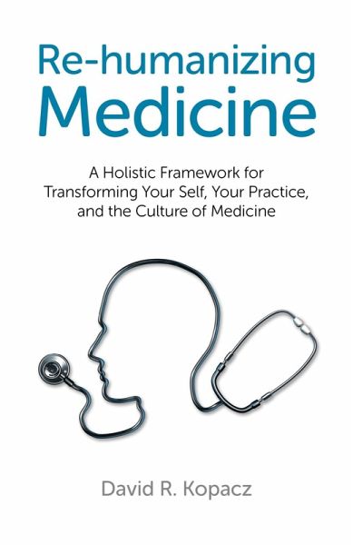 Re-humanizing Medicine (eBook, ePUB)