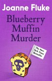 Blueberry Muffin Murder (Hannah Swensen Mysteries, Book 3) (eBook, ePUB) Blueberry Muffin Murder (Hannah Swensen Mysteries, Book 3) (eBook, ePUB)