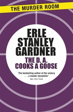 The D.A. Cooks a Goose (eBook, ePUB) - Gardner, Erle Stanley