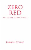 Zero Red - An Eddie Zero Novel (eBook, ePUB)