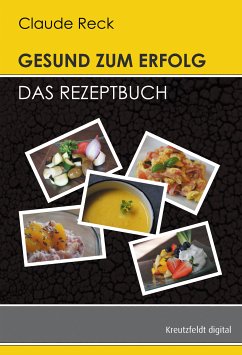 Gesund zum Erfolg - Das Rezeptbuch (eBook, ePUB) - Reck, Claude