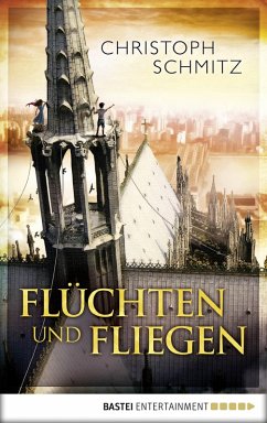 Flüchten und Fliegen (eBook, ePUB) - Schmitz, Christoph
