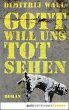 Gott will uns tot sehen (eBook, ePUB) - Bild 1