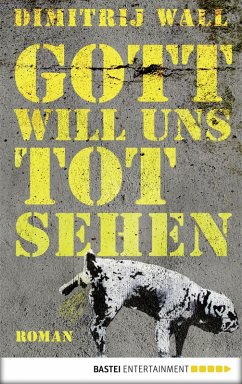 Gott will uns tot sehen (eBook, ePUB) - Wall, Dimitrij