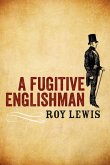 A Fugitive Englishman (eBook, ePUB) A Fugitive Englishman (eBook, ePUB)