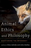 Animal Ethics and Philosophy (eBook, ePUB) Animal Ethics and Philosophy (eBook, ePUB)