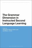 The Grammar Dimension in Instructed Second Language Learning (eBook, PDF) The Grammar Dimension in Instructed Second Language Learning (eBook, PDF)