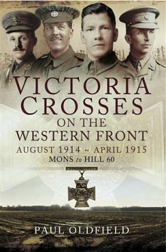 Victoria Crosses on the Western Front August 1914- April 1915 (eBook, PDF) - Field, Peter Old