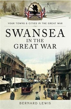Swansea in the Great War (eBook, PDF) - Lewis, Bernard