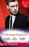 His Revenge Seduction: The Mélendez Forgotten Marriage / The Konstantos Marriage Demand / For Revenge or Redemption? (Mills & Boon By Request) (eBook, ePUB)