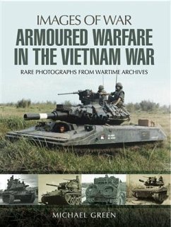 Armoured Warfare in the Vietnam War (eBook, PDF) - Green, Michael