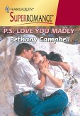 P.s. Love You Madly (Mills & Boon Vintage Superromance) (eBook, ePUB)