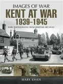 Kent at War 1939 to 1945 (eBook, ePUB)