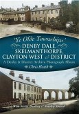 Denby Dale, Skelmanthorpe, Clayton West and District (eBook, ePUB) Denby Dale, Skelmanthorpe, Clayton West and District (eBook, ePUB)