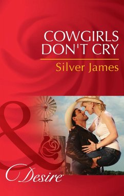 Cowgirls Don't Cry (Mills & Boon Desire) (Red Dirt Royalty, Book 1) (eBook, ePUB) - James, Silver