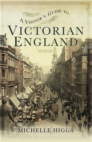 Visitor's Guide to Victorian England (eBook, ePUB) Visitor's Guide to Victorian England (eBook, ePUB)