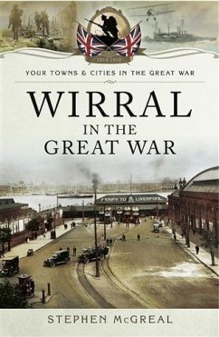 Wirral in the Great War (eBook, PDF) - McGreal, Stephen
