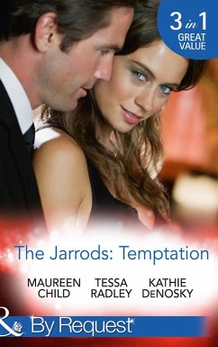 The Jarrods: Temptation: Claiming Her Billion-Dollar Birthright / Falling For His Proper Mistress / Expecting the Rancher's Heir (Mills & Boon By Request) (eBook, ePUB) - Child, Maureen; Radley, Tessa; Denosky, Kathie