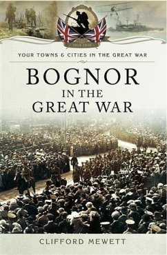 Cover Bognor in the Great War (eBook, PDF)