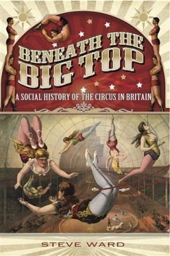 Beneath the Big Top (eBook, ePUB) - Ward, Steve