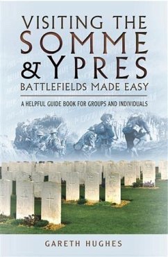 Visiting the Somme & Ypres Battlefields Made Easy (eBook, ePUB) - Hughes, Gareth