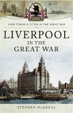 Liverpool in the Great War (eBook, ePUB) Liverpool in the Great War (eBook, ePUB)