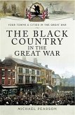 Black Country in the Great War (eBook, ePUB)
