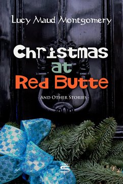 Christmas at Red Butte and Other Stories (eBook, ePUB)
