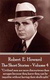 The Short Stories Of Robert E. Howard - Volume 4 (eBook, ePUB)