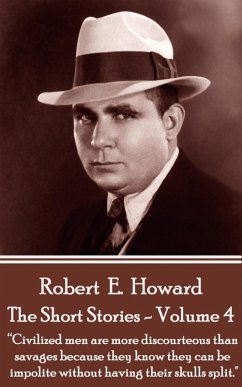 Cover The Short Stories Of Robert E. Howard - Volume 4 (eBook, ePUB)