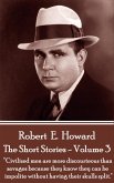 The Short Stories Of Robert E. Howard - Volume 3 (eBook, ePUB)